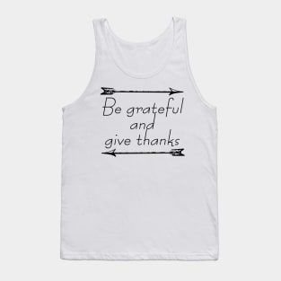 Be Grateful And Give Thanks Tank Top